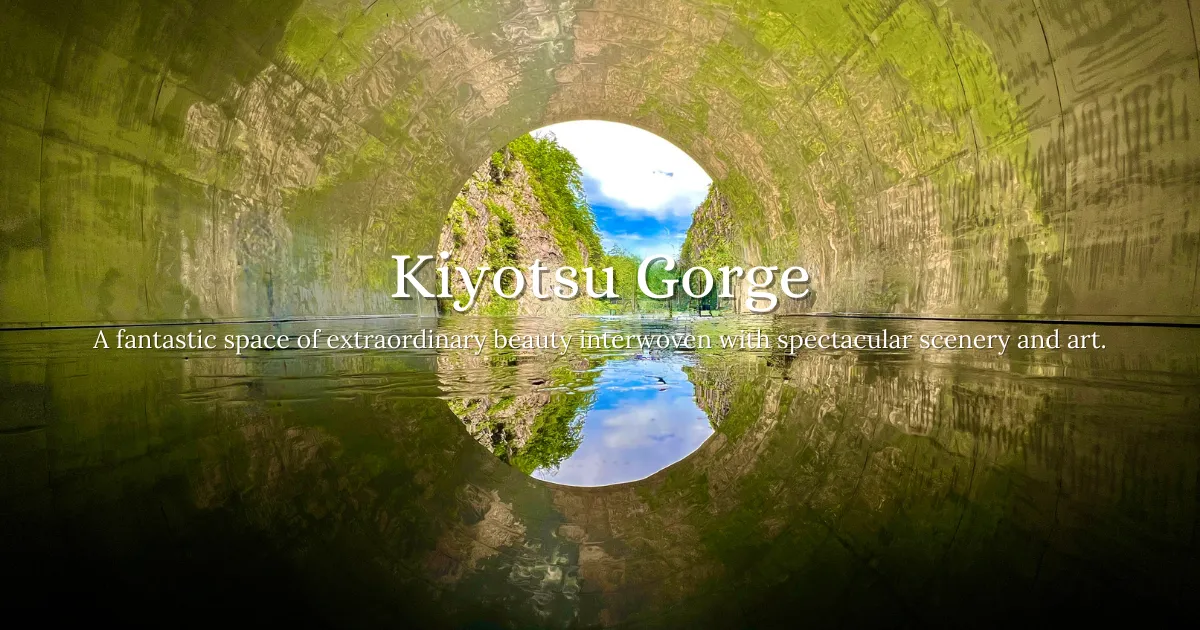 Desfiladero de Kiyotsu: un espacio fantástico de extraordinaria belleza entretejido con paisajes y arte espectaculares