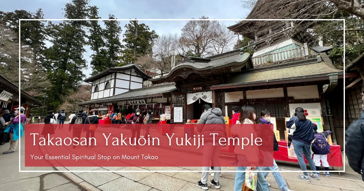 Templo Takaosan Yakuōin Yukiji: Tu parada espiritual esencial en el Monte Takao