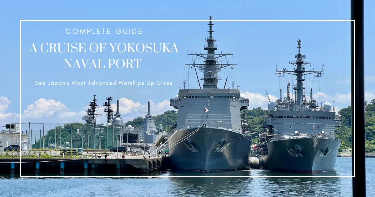 Guía Completa del Crucero por el Puerto Naval de Yokosuka: Observa de Cerca los Barcos de Guerra Más Modernos de Japón