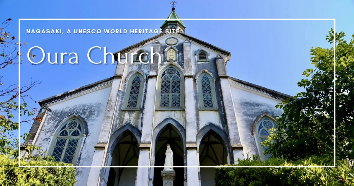 Iglesia de Ōura: Un ícono del turismo en Nagasaki. El escenario del descubrimiento de los cristianos ocultos, un hermoso patrimonio mundial que cuenta historias de tristeza y esperanza