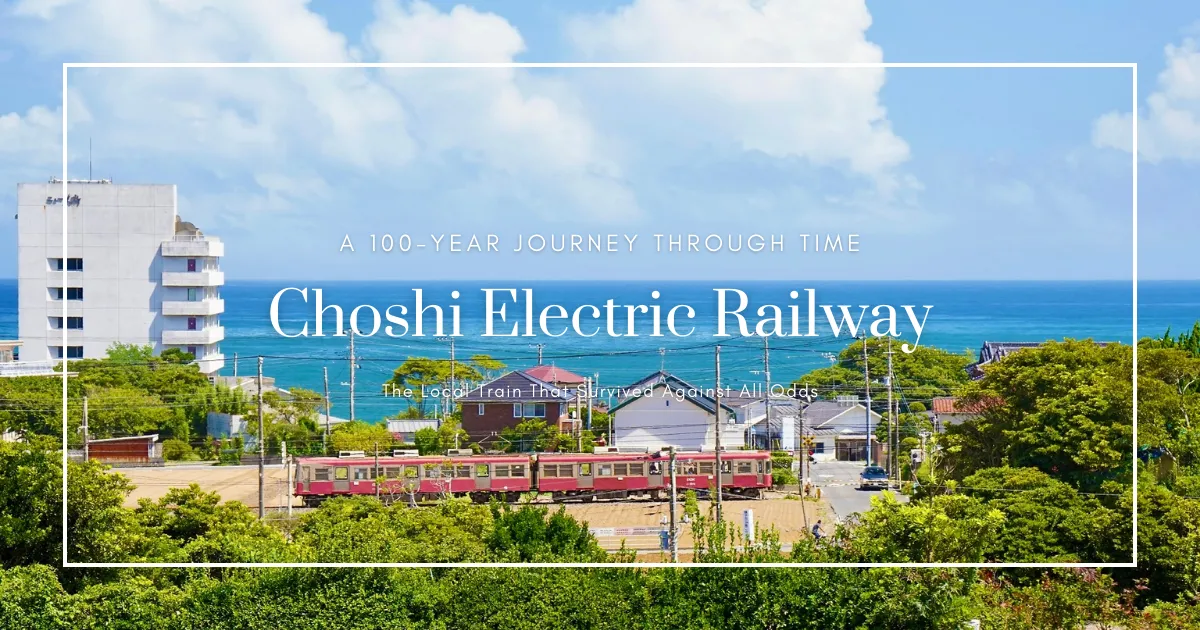 Ferrocarril Eléctrico de Choshi: Un Viaje de 100 Años | El Tren Local que Sobrevivió Contra Todo Pronóstico