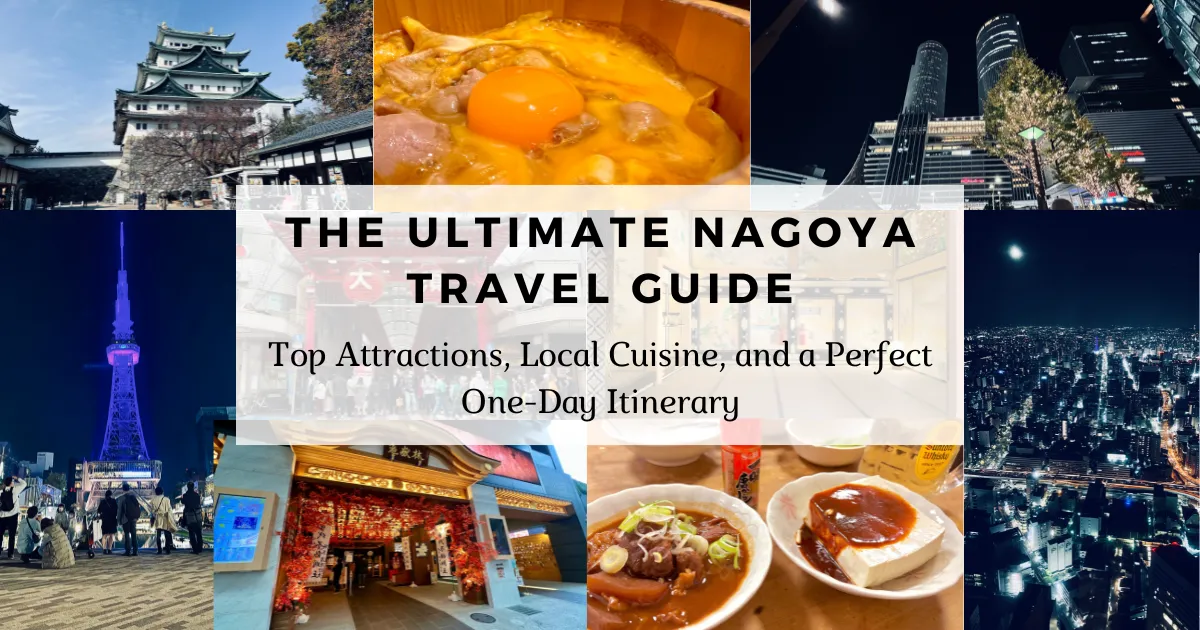 Guía definitiva de viaje a Nagoya: Principales atracciones, cocina local y un itinerario perfecto de un día