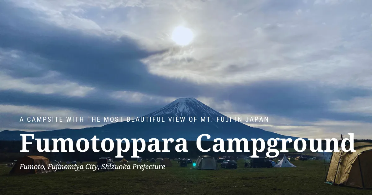 Campamento Fumotoppara: Un lugar de campamento donde puedes encontrar el Monte Fuji más hermoso de Japón.