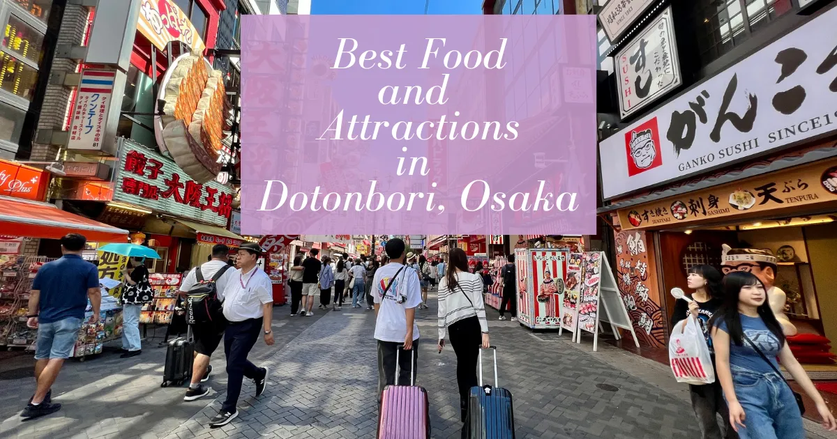 ¡Guía definitiva de Dotonbori, Osaka: Descubre la mejor comida y atracciones!
