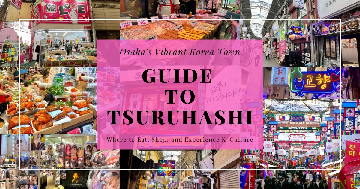 Guía Definitiva de Tsuruhashi: El Vibrante Barrio Coreano de Osaka — Dónde Comer, Comprar y Vivir la Cultura K-pop