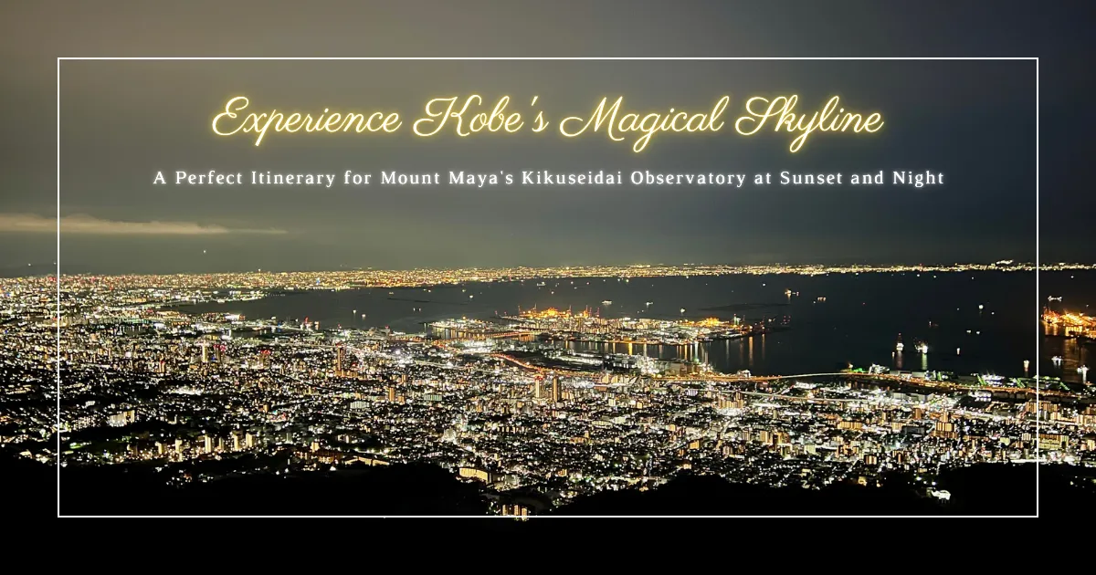 Experimenta el Mágico Horizonte de Kobe: El Itinerario Perfecto para el Atardecer y Vista Nocturna en el Observatorio Kikuseidai del Monte Maya